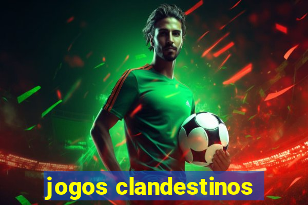 jogos clandestinos